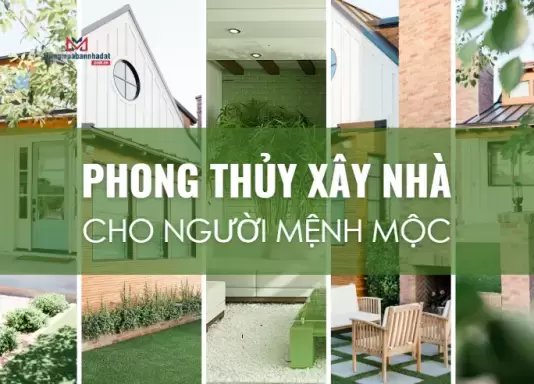Phong thủy xây nhà cho người mệnh Mộc: Rước tài lộc, đón may mắn