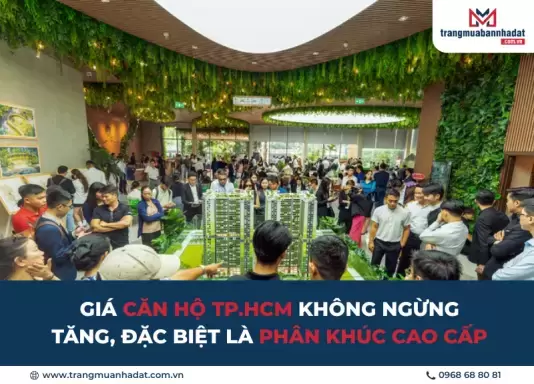 Giá Căn Hộ TP.HCM Không Ngừng Tăng, Đặc Biệt Là Phân Khúc Cao Cấp